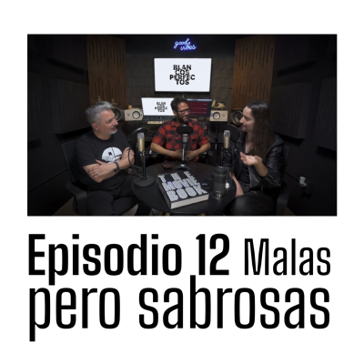 episode Blancos Perfectos | T2E12: Malas pero sabrosas artwork