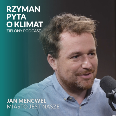episode Czas na lepsze miasta! Jan Mencwel, Miasto Jest Nasze, radny Warszawy artwork