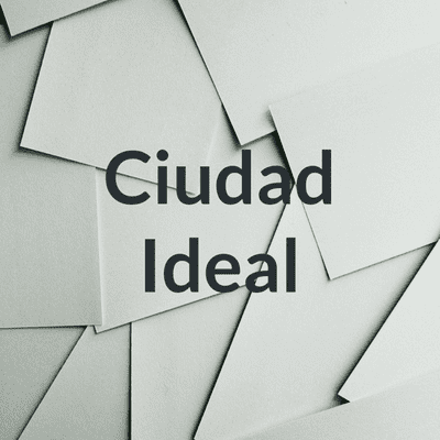 Ciudad Ideal