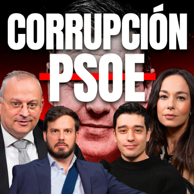 episode LA CORRUPCIÓN del PSOE AL DETALLE: BEGOÑA GÓMEZ, ALDAMA, KOLDO, ÁBALOS ❌ HAZTE OÍR artwork