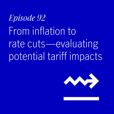 episode From inflation to rate cuts—evaluating potential tariff impacts artwork