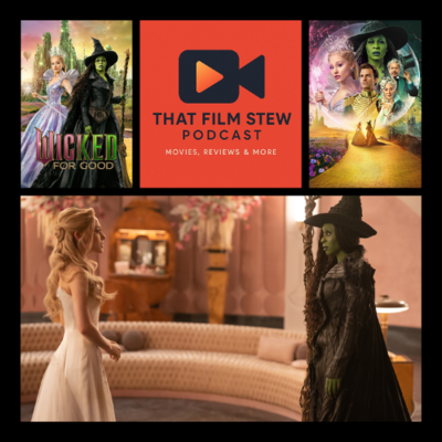 episode That Film Stew Ep 610 - Wicked: For Good (Review) artwork