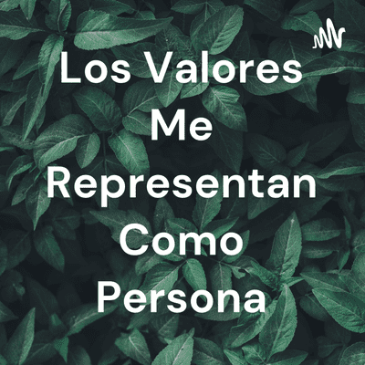 Los Valores Me Representan Como Persona