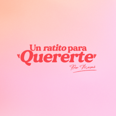 Un Ratito para Quererte