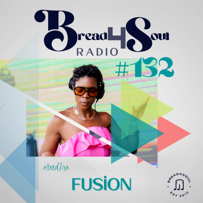 episode Episode 132: Bread4Soul Radio 132 - Fusion artwork