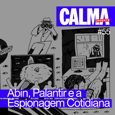 episode Abin, Palantir e a espionagem cotidiana artwork
