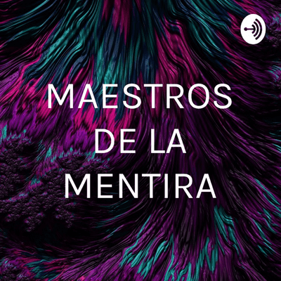 MAESTROS DE LA MENTIRA
