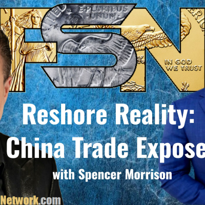 episode Reshore Reality: China Trade Exposed - Spencer Morrison #6282 artwork