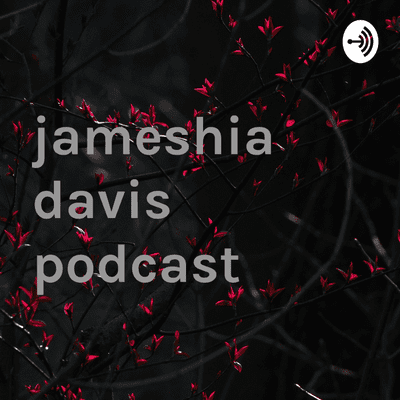 Jameshia Davis Period: 2