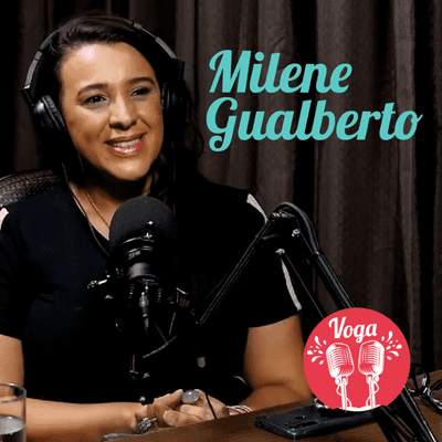 episode MILENE GUALBERTO - RELATOS DE UMA MULHER QUE VENCEU O CÂNCER DE MAMA - Voga Podcast #021 artwork