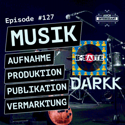 episode #127 Musik - Aufnahme, Produktion, Veröffentlichung, Vermarktung artwork