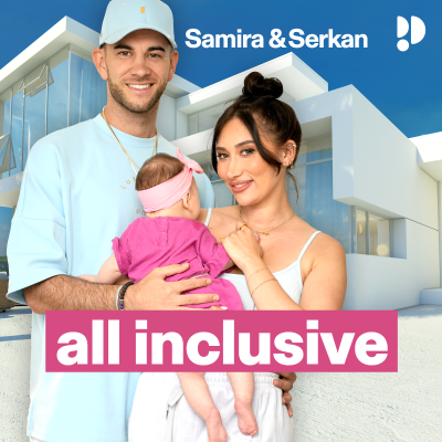 Samira & Serkan – all inclusive - podcast