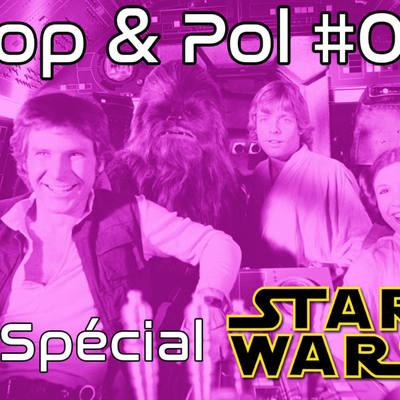 episode Pop & Pol #05 : "Il est où hein le wookie ?" Spécial Star Wars artwork
