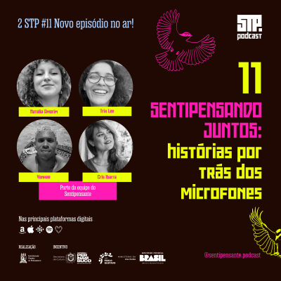 episode 02 STP#11 │Sentipensando juntos: histórias por trás dos microfones com a Equipe do Sentipensante artwork