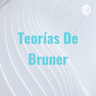 episode Este es un podcast acerca de las teorías de Bruner. artwork