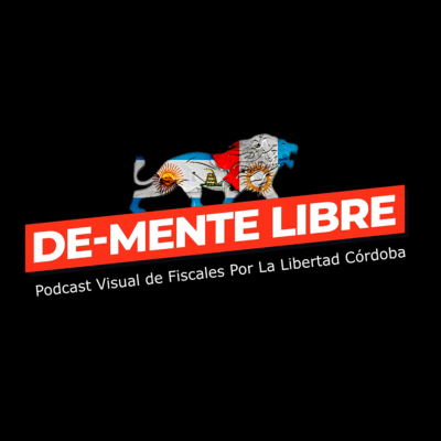 episode De-Mente Libre | Jueves 22hs en vivo por Twitch | Podcast visual de Fiscales por la Libertad Córdoba artwork