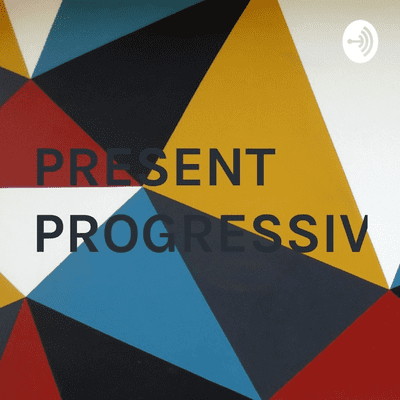 PRESENT PROGRESSIVE