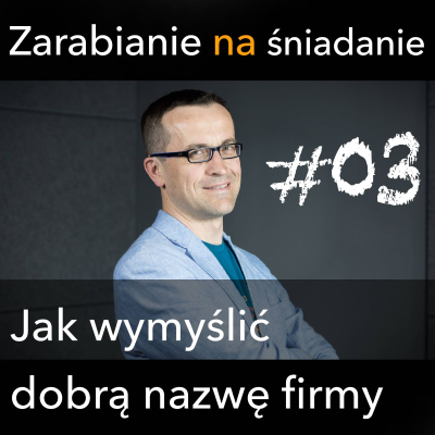 episode ZNS 03: Jak wymyślić dobrą nazwę firmy? artwork