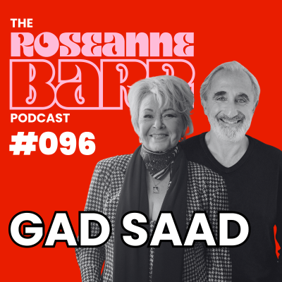 episode And Gad Saad let there be light | The Roseanne Barr Podcast #096 artwork