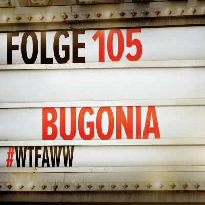 episode BUGONIA | Episode 105 | WTFAWW artwork