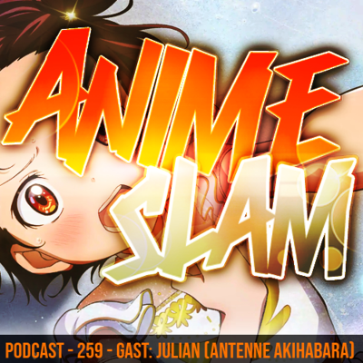 episode Podcast - 259 - Gast: Julian (Antenne Akihabara) artwork