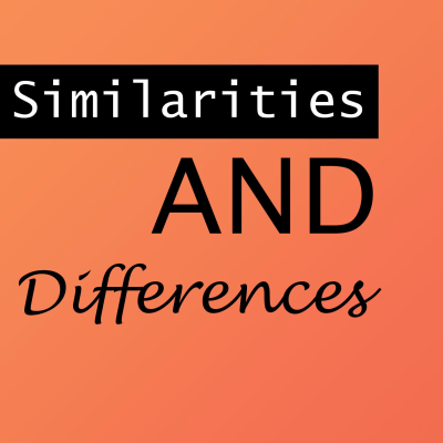 Similarities and Differences