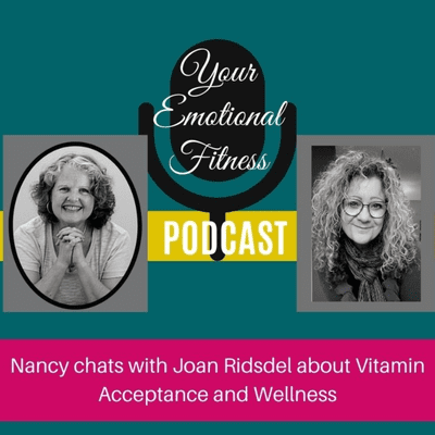 episode Nancy Chats with Joan Ridsdel about Vitamins Acceptance and Wellness artwork