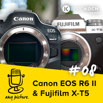 episode #08 Tech-Talk: Canon EOS R6 II & Fujifilm X-T5 (Aufzeichnung unseres Livestreams) artwork