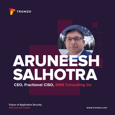 episode EP 56 — Aruneesh Salhotra on Why Security is Everyone’s Job artwork