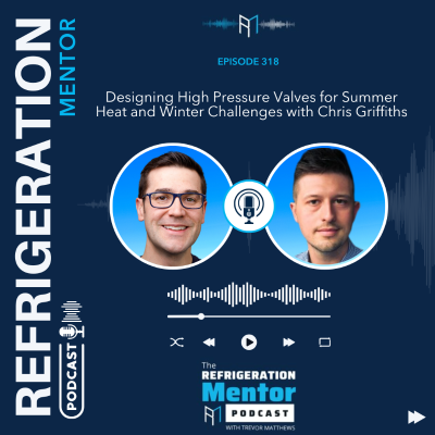 episode Episode 318. Designing High Pressure Valves for Summer Heat and Winter Challenges with Chris Griffiths artwork