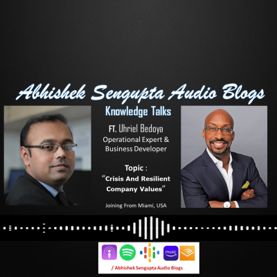episode KnowledgeTalks 48 | Crisis And Resilient Company Values | FT Uhriel Bedoya | Abhishek Sengupta Audio Blogs artwork