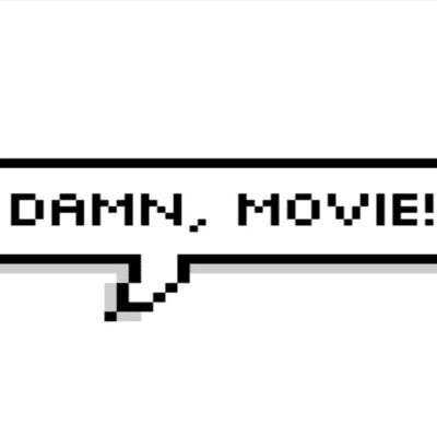Damn, Movie!