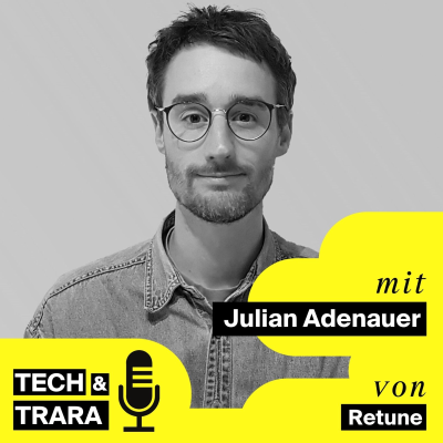 Tech und Trara - Wie verbindet man am besten die eigene Kreativität mit Technologien? - mit Julian Adenauer