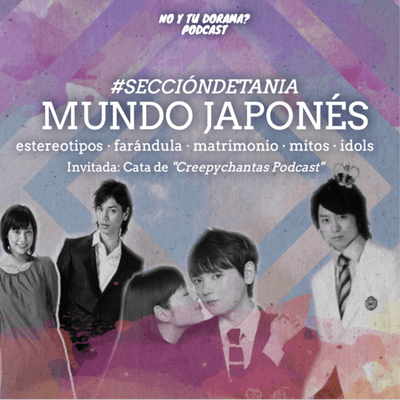 episode #SecciónDeTania (Mundo Japonés: con Catadechocolate, Chilena en Japón) artwork