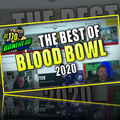 episode The Bonehead Podcast #170 - The BEST of Blood Bowl 2020! artwork