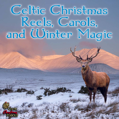 episode Celtic Christmas Reels, Carols, and Winter Magic #85 artwork