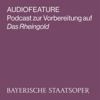 episode AUDIOFEATURE zu DAS RHEINGOLD artwork