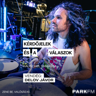 episode Kérdőjelek és a válaszok / Hauschel Tamás, vendég: Delov Jávor Park FM-en! 2025 artwork