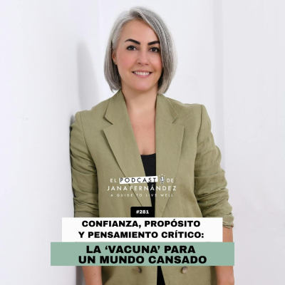 episode #281 - Confianza, propósito y pensamiento crítico: la 'vacuna' para un mundo cansado artwork