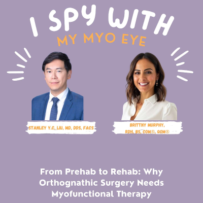 episode Episode 109 From Prehab to Rehab: Why Orthognathic Surgery Needs Myofunctional Therapy w/ Dr. Stanley Liu, MD, DDS, FACS artwork