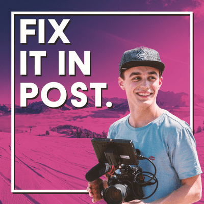 Coverbild der Sendung FIX IT IN POST | Filmmaking, Fotografie & Freelancing