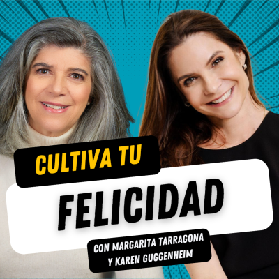 episode Ep. 135 Cultiva tu felicidad, con Karen Guggenheim artwork