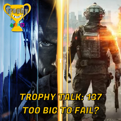 episode Trophy Talk Podcast - Episode 137: Too Big to Fail? artwork
