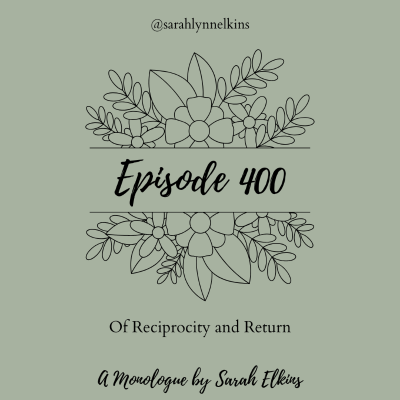 episode 400: Of Reciprocity and Return artwork