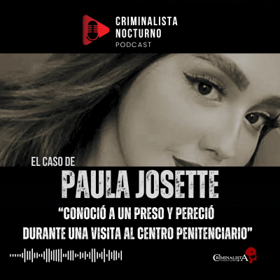 episode El caso de Paula Josette Arizona | Criminalista Nocturno artwork