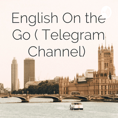 English On the Go ( Telegram Channel)