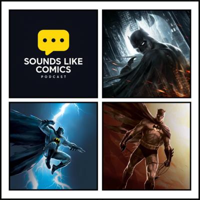 episode Sounds Like Comics Ep 386 - Batman: The Dark Knight Returns - Deluxe Edition (Movie 2013) artwork