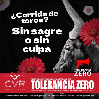episode TOLERANCIA ZERO_20250521-CORRIDA DE TOROS: SIN SANGRE? O SIN CULPA? artwork