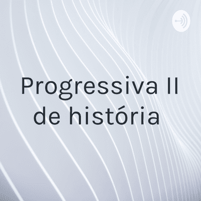 Progressiva II de história