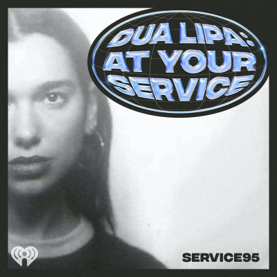 Dua Lipa: At Your Service - podcast
